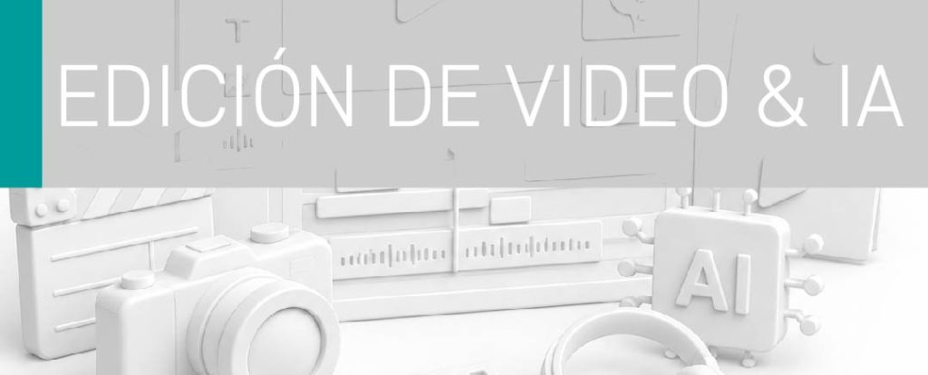 edicion de video e inteligencia artificial
